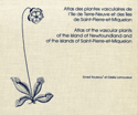 Atlas plantes vasculaires île de Terre-Neuve et îles de St-Pierre-et-Miquelon